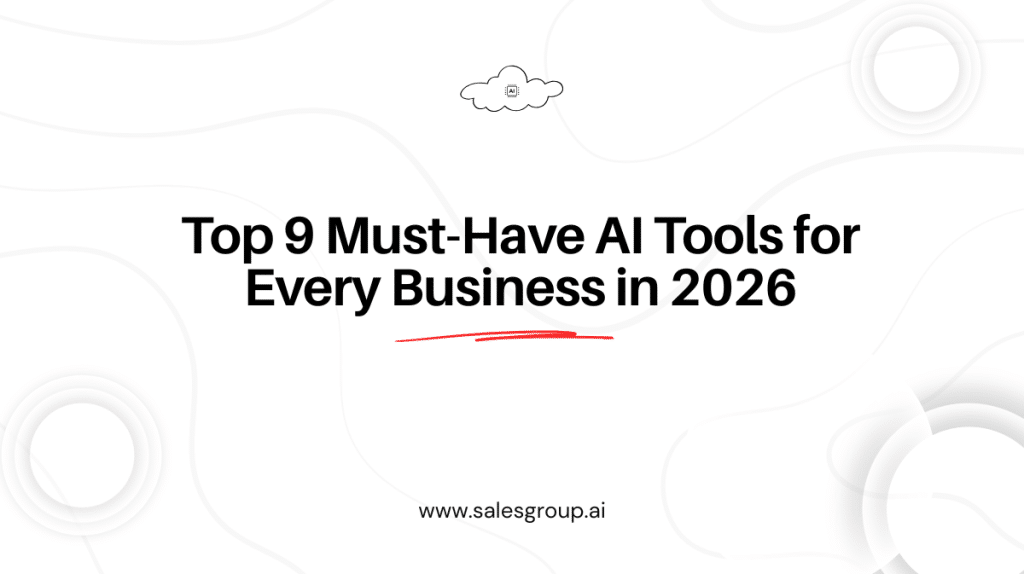 Top 9 Must-Have AI Tools for Every Business in 2026