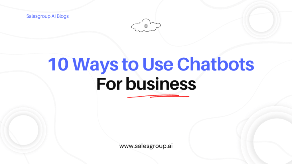 10 façons d'utiliser les chatbots pour les entreprises