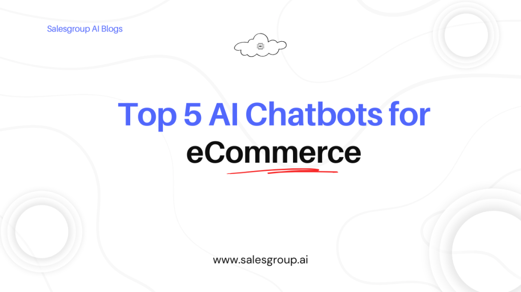 Top 5 des Chabots Ai pour le commerce électronique