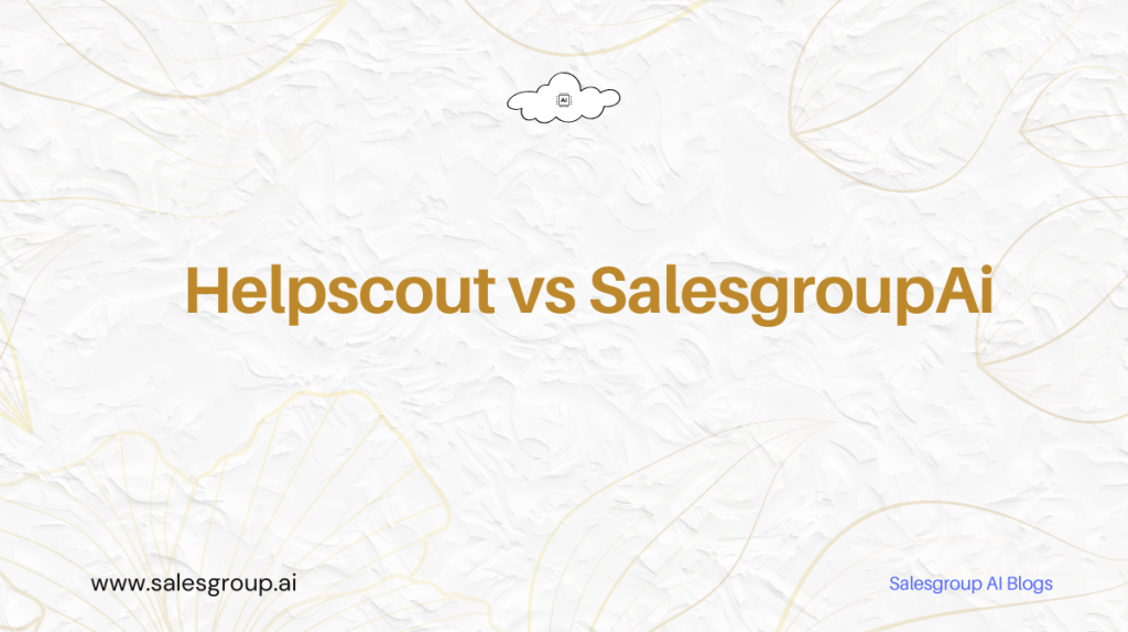 Helpscout vs salesgroupAi