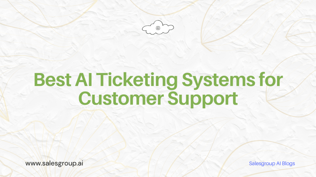 Meilleurs systèmes de billetterie IA pour le support client