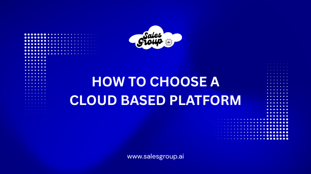 Comment choisir une plateforme basée sur le cloud
