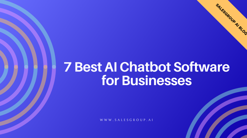 Les 7 meilleurs logiciels de chatbot IA pour les entreprises