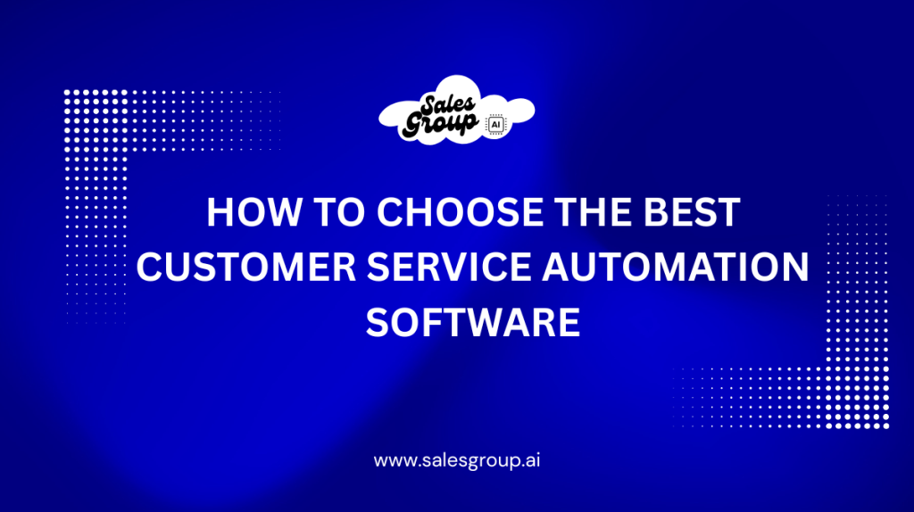 Comment choisir le meilleur logiciel d'automatisation du service client