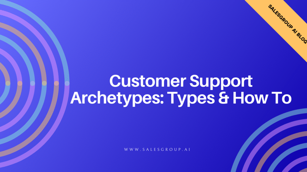 Archétypes du support client : types et mode d’emploi