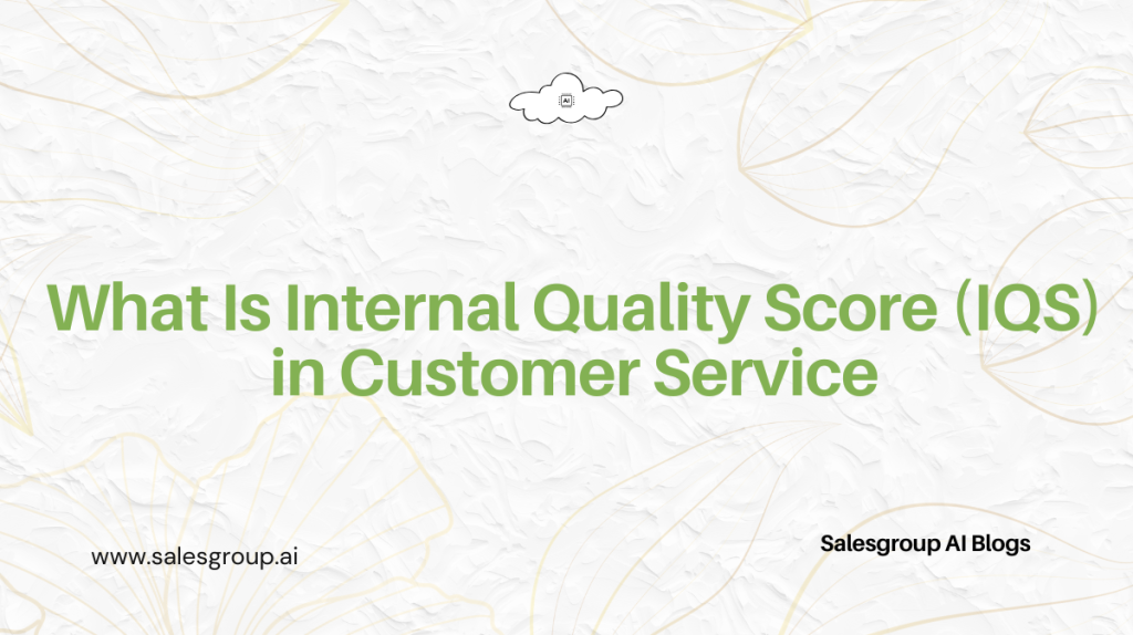 Qu’est-ce que le score de qualité interne (IQS) dans le service client ?