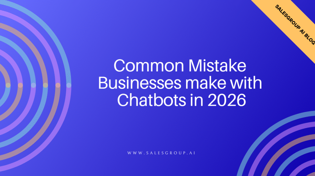 Common mistake businesses make with chatbots in 2026